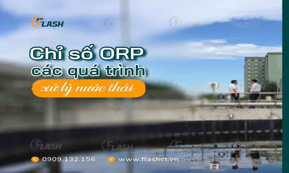 chỉ số ORP của các quá trình trong hệ thống xử lý nước thải